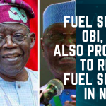 FUEL SUBSIDY  OBI, ATIKU, ALSO PROMISED TO REMOVE FUEL SUBSIDY